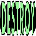 Destroy