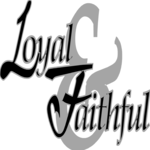 Loyal & Faithful
