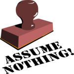 Assume Nothing! Clip Art