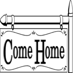 Come Home Sign
