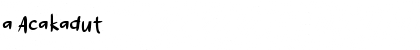 a Acakadut Font