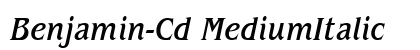 Benjamin-Cd MediumItalic Font Benjamin-Cd MediumItalic Font Preview