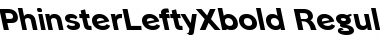 PhinsterLeftyXbold Regular Font