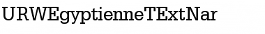 URWEgyptienneTExtNar Regular Font