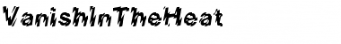 Download VanishInTheHeat Font Download VanishInTheHeat Font