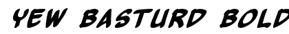 Yew Basturd BoldItalic Preview