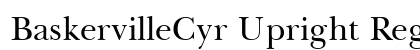 BaskervilleCyr Upright Regular preview