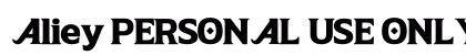 Aliey PERSONAL USE ONLY Bold Regular preview