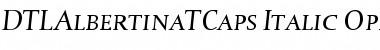 DTLAlbertinaTCaps Italic Font