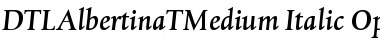 DTLAlbertinaTMedium Font