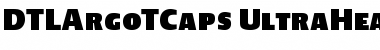 DTLArgoTCaps UltraHeavy Font DTLArgoTCaps UltraHeavy Font