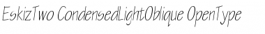 EskizTwo-CondensedLightOblique Font