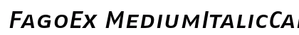 FagoEx MediumItalicCaps Preview