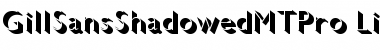 Gill Sans Shadowed MT Pro Font