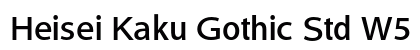 Heisei Kaku Gothic Std W5 Preview