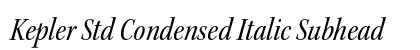 Kepler Std Condensed Italic Subhead Preview