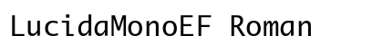 LucidaMonoEF Roman Font LucidaMonoEF Roman Font Preview