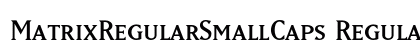 MatrixRegularSmallCaps Regular Preview
