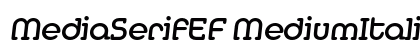 MediaSerifEF MediumItalic Preview