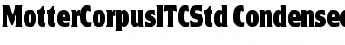 Motter Corpus ITC Std Condensed Font