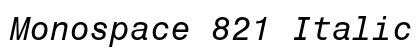 Monospace 821 Italic preview