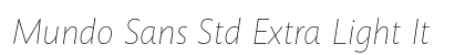Mundo Sans Std Extra Light It Preview
