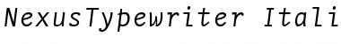 Download NexusTypewriter-Italic Font