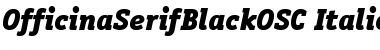 OfficinaSerifBlackOSC Italic Font