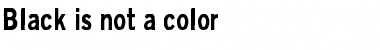 Black is not a color Regular Font