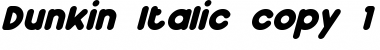 Dunkin Italic Font