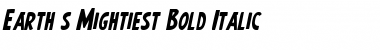 Earth's Mightiest Bold Italic Font