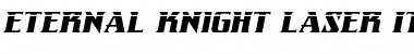 Eternal Knight Laser Italic Italic Font