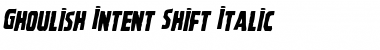 Ghoulish Intent Shift Italic Font