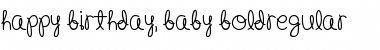 Download Happy Birthday, Baby (Bold) Font Download Happy Birthday, Baby (Bold) Font
