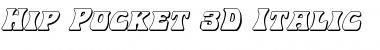 Hip Pocket 3D Italic Italic Font