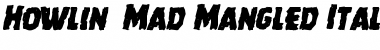 Download Howlin' Mad Mangled Italic Font