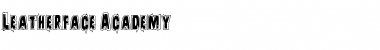 Download Leatherface Academy Font Download Leatherface Academy Font