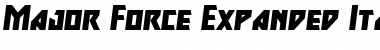 Major Force Expanded Italic Font