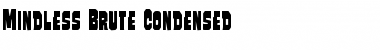 Mindless Brute Condensed Font