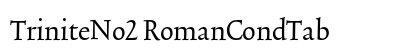 TriniteNo2 RomanCondTab Preview