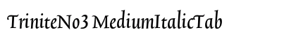 TriniteNo3 MediumItalicTab Preview