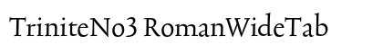 TriniteNo3 RomanWideTab Preview