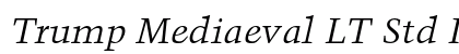 Trump Mediaeval LT Std Italic Preview