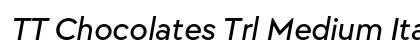 TT Chocolates Trl Medium Italic Preview