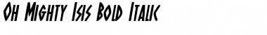 Oh Mighty Isis Bold Italic Font