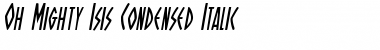 Oh Mighty Isis Condensed Italic Font