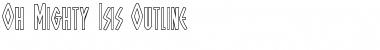 Oh Mighty Isis Outline Font