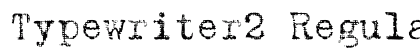Typewriter2 Regular preview