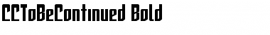 CCToBeContinued Bold Font