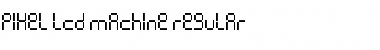 Pixel lcd machine Regular Font